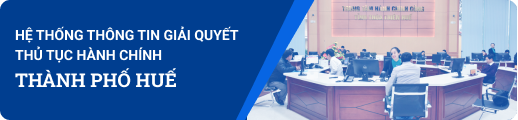 Hệ thống thông tin giải quyết thủ tục hành chính Thành phố Huế
